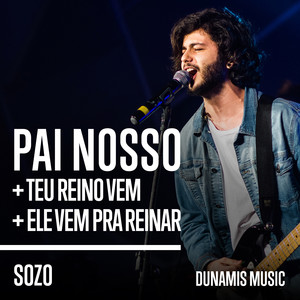 Pai Nosso / Teu Reino Vem / Ele Vem Pra Reinar (Ao Vivo)