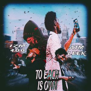 To Each His Own (feat. ATM Leek) [Explicit]