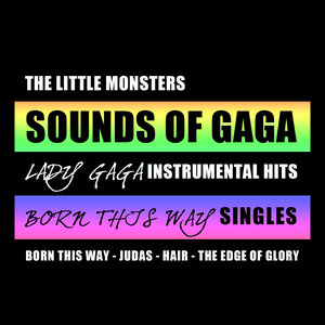 Sounds Of Gaga (Lady Gaga Instrumental Hits) [Born This Way Singles]
