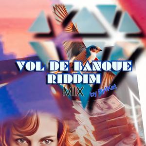 Vol de Banque Riddim Mix (feat. Perfect FlowAi & Skillza)