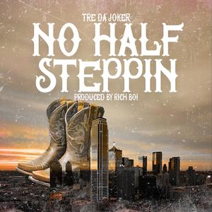 No Half Steppin (feat. Tre Da Joker)