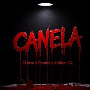 Canela (feat. Raudel Escuadron & Los Deceiba) (Explicit)