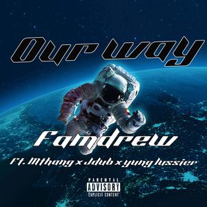 Our Way (feat. Famdrew, Jdub & Yung Lussier|Explicit)