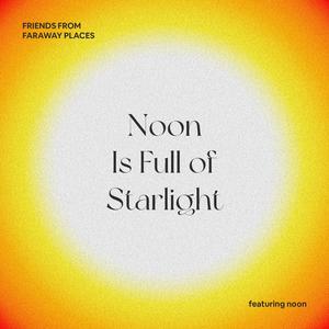 Noon is Full of Starlight