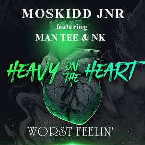 Worst Feelin'(feat. Man Tee, NK)