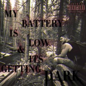 my battery is low and its getting dark (Explicit)