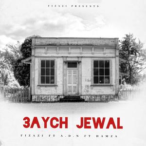 3AYCH JEWAL (feat. A.D.N & CAGOULE)