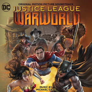 Justice League: Warworld (Original Motion Picture Soundtrack)