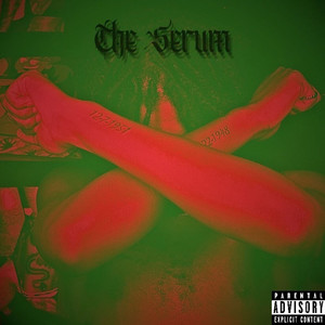 The Serum (Explicit)