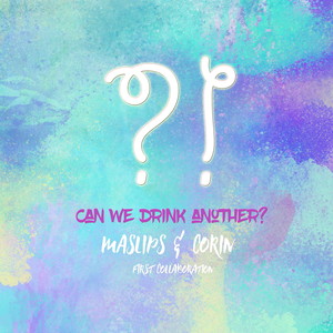 마스립스(maslips),코린(corin) Digital Single(can we drink another?)