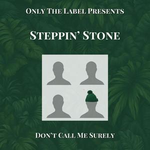 Steppin' Stone (feat. Don't Call Me Surely)