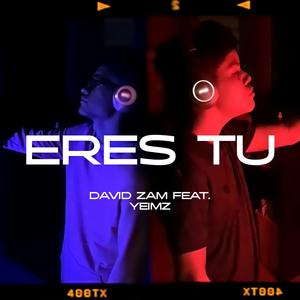 Eres Tu (feat. YEIMZ)