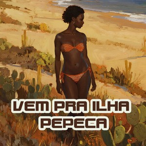 VEM PRA ILHA PEPECA (Explicit)