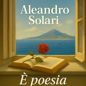 Aleandro Solari - È Poesia