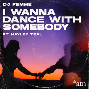 I Wanna Dance with Somebody (feat. Hayley Teal) (Radio Edit)
