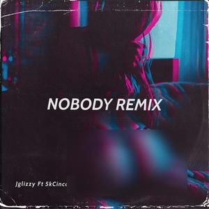 Nobody (feat. Jglizzy) (Explicit)