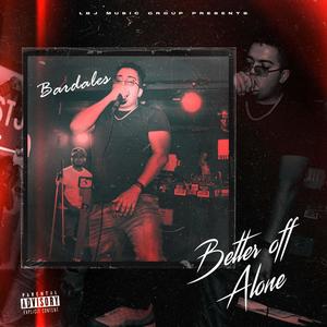 Better Off Alone (Explicit)