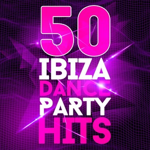 50 Ibiza Dance Party Hits