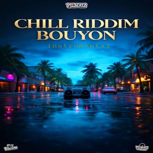 CHILL RIDDIM BOUYON (INSTRUMENTAL)