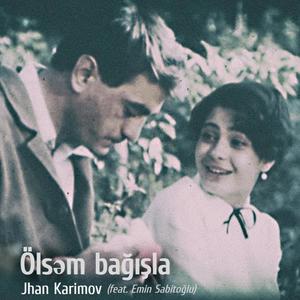 Ölsəm Bağışla vol II (feat. Emin Sabitoğlu)