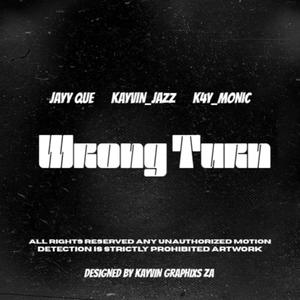 Wrong Turn (feat. Djy Kiddlee02 & Kayvin Jazz)