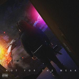 Not for the Weak (Explicit)