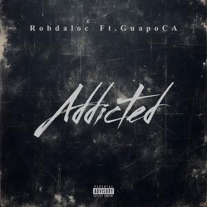 Addicted (feat. GuapoCA) (Explicit)