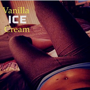 Vanilla Ice Cream (Remix) [Explicit]