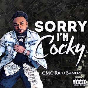 Sorry I'm Cocky (Explicit)