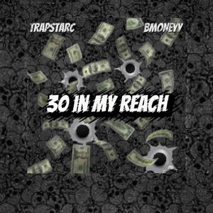 30IN MY REACH (feat. TrapStaxrC) (Explicit)