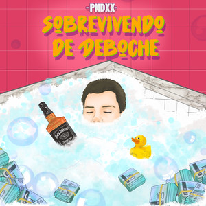 Sobrevivendo de Deboche (Explicit)