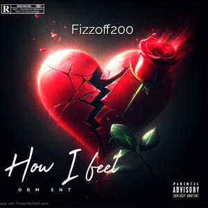 How i feel ? (feat. Fizoff200) [Explicit]