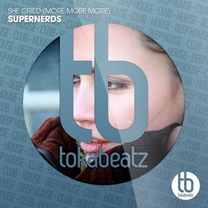 Supernerds - She Cried (More More More)
