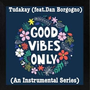 Good Vibes Only (An Instrumental Series) [Explicit]