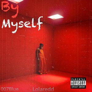 By Myself (feat. 007Blue) [Explicit]