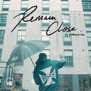 Remain Close (Explicit)