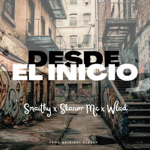 Desde el inicio (feat. Smaithy & Wlad) [Explicit]