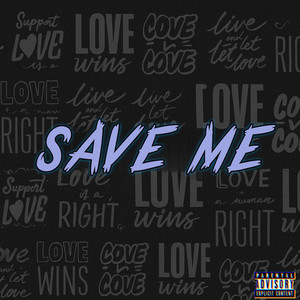 SAVE ME (Explicit)