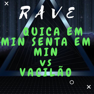 RAVE QUICA EM MIN SENTA EM MIN vs VACILÃO (Explicit)
