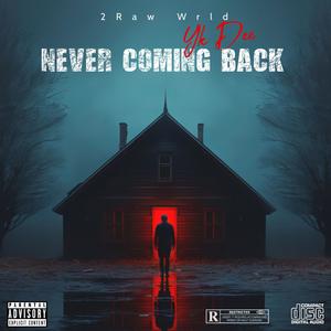 NEVERCOMINGBACK (Explicit)