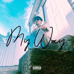 MY WAY (feat. Lyrical Lemonade) (Explicit)