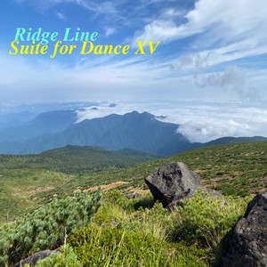 Suite for Dance XV : Ridge Line