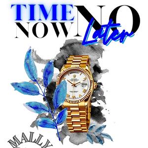 time now no later (Explicit)