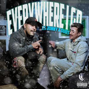 Everywhere I Go (feat. CS Jonny) (Explicit)