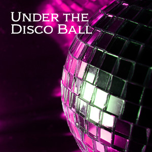 Under the Disco Ball (Explicit)