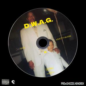 D.W.A.G. (feat. Ghetty musaq) [Explicit]