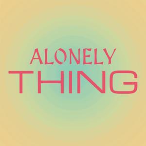 Alonely Thing