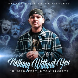 Nothing Without You (feat. Mto & Fingazz)