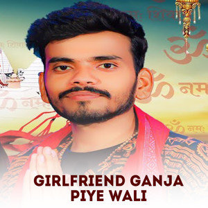 Girlfriend ***** Piye Wali