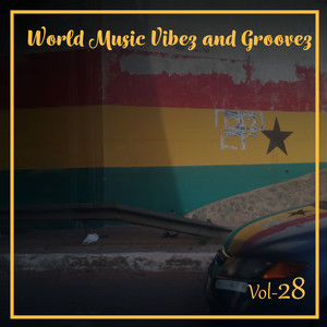 World Music Vibez and Grooves, Vol. 28